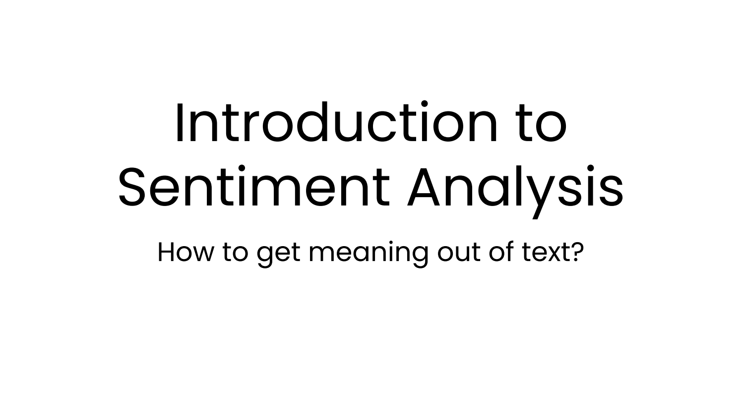 Introduction to Sentiment Analysis