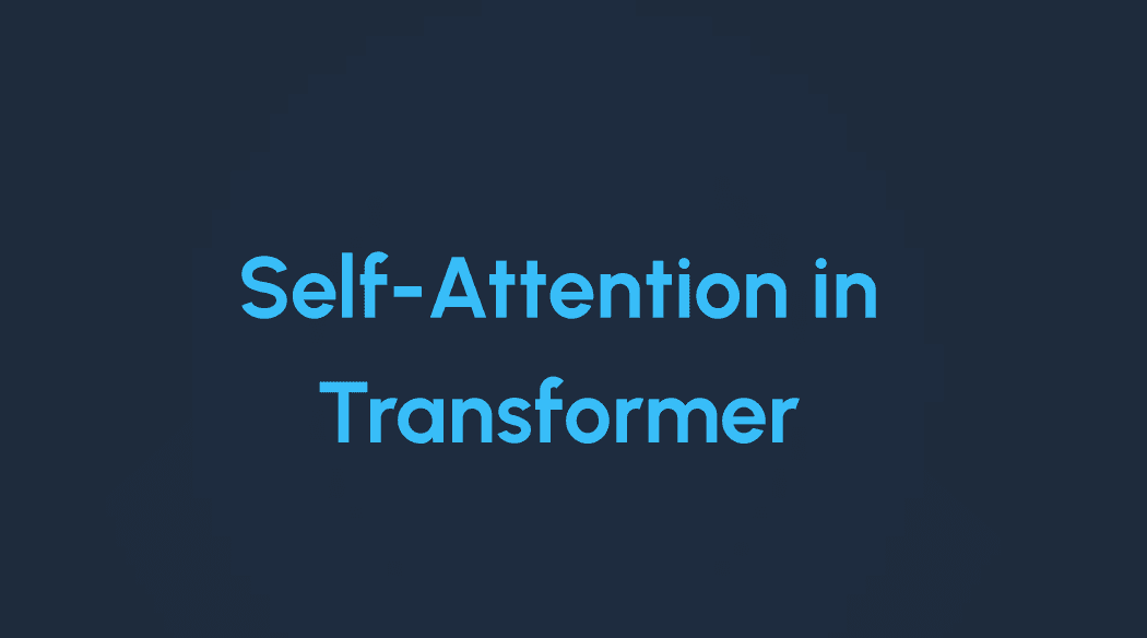 Self-Attention in Transformer